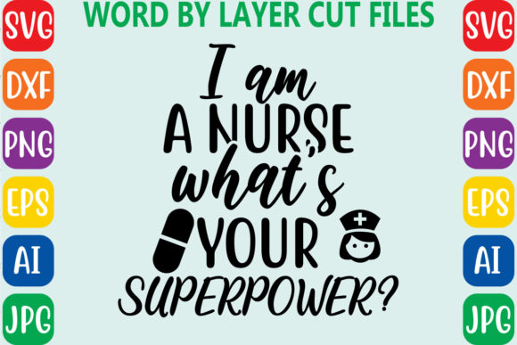 Celebrating Nurses: I Am a Nurse What is Your Superpower