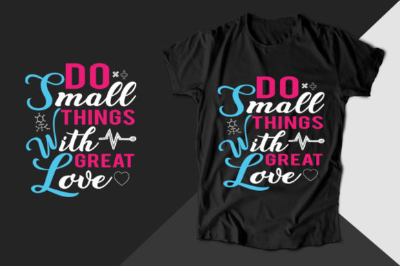 Do Small Things with Great Nurse T-Shirt