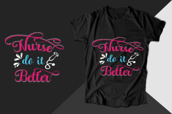 Nurse Do It Better T-Shirt Design Review