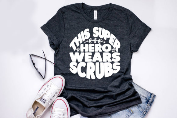 Nurse Quote Design: A Super Hero in Scrubs