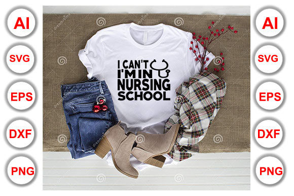 Nurse Quote Design: I Can’t, I’m in Nursing School