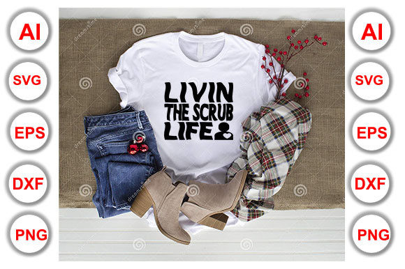 Nurse Quote Design: Livin’ the Scrub Life
