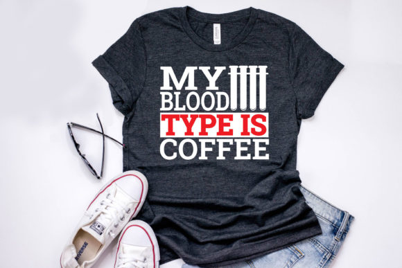 Nurse Quote Design: My Blood Type is Coffee