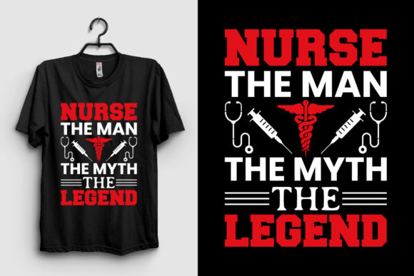 Nurse the Man the Myth T-Shirt Design