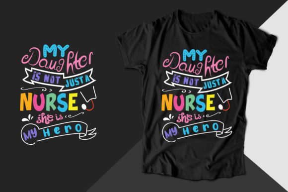 Reviewing My Daughter is Not Just a Nurse T-shirt